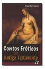 Contos Eróticos Do Antigo Testamento Sortido Contos Eróticos Do Antigo Testamento Sortido