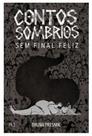 Contos Sombrios Sem Final Feliz Contos Sombrios Sem Final Feliz