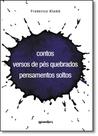 Contos, Versos de Pés Quebrados e Pensamentos Soltos Contos, Versos de Pés Quebrados e Pensamentos Soltos