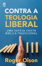 Contra a teologia liberal Contra a teologia liberal
