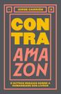 Contra Amazon e outros ensaios sobre a humanidade dos livros - Editora Elefante Contra Amazon e outros ensaios sobre a humanidade dos livros - Editora Elefante