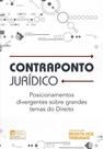 Contraponto Juridico - Posicionamentos Divergentes sobre Grandes Temas do D Contraponto Juridico - Posicionamentos Divergentes sobre Grandes Temas do D