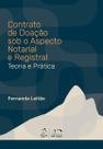 Contrato de doacao sob o aspecto notarial e registral -teoria e pratica -