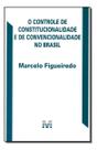 Controle de Constitucionalidade e de Convencionalidade no Brasil
