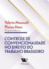 Controle De Convencionalidade No Direito Do Trabalho Brasileiro