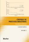 Controle de Processos Industriais: Estratégias Modernas (Volume 2)