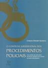 Controle Jurisdicional dos Procedimentos Policiais, O - Paixão Editores