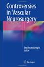 Controversies in vascular neurosurgery - Springer Verlag Iberica Controversies in vascular neurosurgery - Springer Verlag Iberica