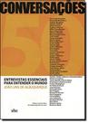 Conversacoes - 50 entrevistas essenciais para ent - EDITORA DE CULTURA Conversacoes - 50 entrevistas essenciais para ent - EDITORA DE CULTURA