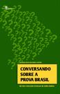 Conversando sobre a Prova Brasil Conversando sobre a Prova Brasil