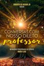 Conversas com Nosso Dileto Professo Conversas com Nosso Dileto Professo