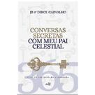 Conversas Secretas Com Meu Pai Celestial Conversas Secretas Com Meu Pai Celestial