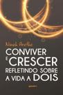 Conviver e crescer refletindo sobre a vida a dois Conviver e crescer refletindo sobre a vida a dois