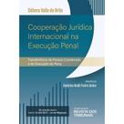 Cooperação jurídica internacional na execução penal - REVISTA DOS TRIBUNAIS RT