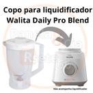 Copo para liquidificador Walita Daily Pro Blend Translúcido