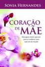 Coração de Mãe, Sonia Hernandes - Thomas Nelson