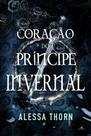 Coração do Príncipe Invernal - Alessa Thorn - Romance Paranormal Adulto