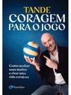 Coragem para o jogo