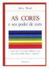 Cores e Seu Poder de Cura, As