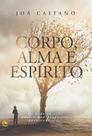 Corpo alma e espirito i joá caitano Corpo alma e espirito i joá caitano