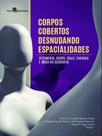 Corpos cobertos desnudando espacialidades - PACO EDITORIAL Corpos cobertos desnudando espacialidades - PACO EDITORIAL