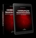 Corrupção Transnacional: Desafios para a Aplicação Extraterritorial da Lei - Autor
