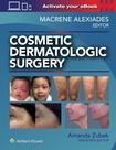 COSMETIC DERMATOLOGIC SURGERY, Autor: MACRENE ALEXIADES MD, PHD, AMANDA ZUBEK MD, PHD