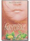 Cosmética Natural-um Guia Prático