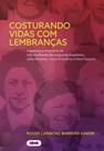 Costurando vidas com lembranças: trajetória e memória de três mulheres da esquerda brasileira: Lélia Abramo, Luiza Erundina e Irma Passoni