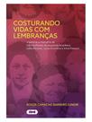 Costurando vidas com lembranças: trajetória e memória de três mulheres da esquerda brasileira: lélia Costurando vidas com lembranças: trajetória e memória de três mulheres da esquerda brasileira: lélia