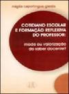 Cotidiano escolar e formaçao reflexiva do professor - moda ou valorizaçao do saber docente Cotidiano escolar e formaçao reflexiva do professor - moda ou valorizaçao do saber docente