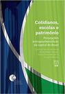 Cotidianos, escolas e patrimônio