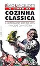 Cozinha Clássica Paperback Lancellotti, Silvio