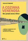 Cozinha venenosa, a - um jornal contra hitler - TRES ESTRELAS