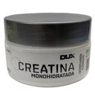 Creatina Monohidratada 100% Pura - Dux Nutrition 100g