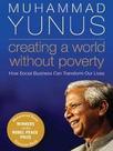 Creating a World Without Poverty text only First Edition edition by M. Yunus Creating a World Without Poverty text only First Edition edition by M. Yunus