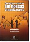 Crencas e valores em nossas organizacoes - EDITORA DE CULTURA Crencas e valores em nossas organizacoes - EDITORA DE CULTURA