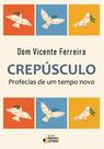 Crepúsculo - Profecias De Um Tempo Novo Crepúsculo - Profecias De Um Tempo Novo