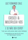 Crescei e Multiplicai-vos e Se não der Certo - Maquinária