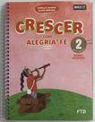 Crescer Com Alegria E Fé EFAI 2º Ano Crescer Com Alegria E Fé EFAI 2º Ano
