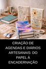 Criação de Agendas e Diários Artesanais Do Papel à Encadernação