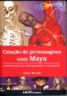 Criação de personagens com Maya (2004) Criação de personagens com Maya (2004)