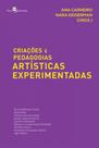 Criações e pedagogias artísticas experimentadas