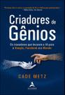 Criadores de Gênios - Os Inovadores Que Levaram a IA Para o Google, o Facebook e o Mundo