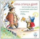 Crianca gentil, uma: um livro sobre o que voce e sua bondade podem fazer! - Paulus
