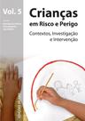 Crianças em Risco e Perigo: Contextos, Investigação e Intervenção. Vol. 5 - Sílabo Crianças em Risco e Perigo: Contextos, Investigação e Intervenção. Vol. 5 - Sílabo
