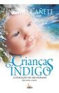 Crianças Índigo - a Evolução Do Ser Humano Crianças Índigo - a Evolução Do Ser Humano