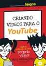 Criando Vídeos Para o Youtube Criando Vídeos Para o Youtube