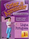 Criar e Aprender. Portuguesa. 1.Ano Criar e Aprender. Portuguesa. 1.Ano