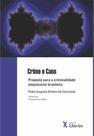 Crime e Caos Proposta Para a Criminalidade Empresarial Brasileira - LIBER ARS Crime e Caos Proposta Para a Criminalidade Empresarial Brasileira - LIBER ARS
